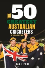 The 50 Greatest Australian Cricketers