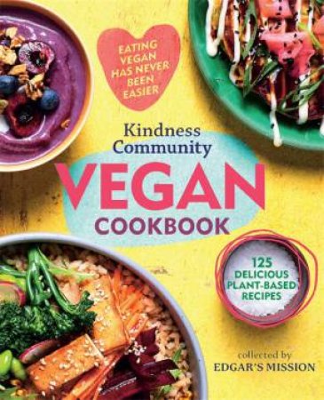 The Kindness Community Vegan Cookbook by Various