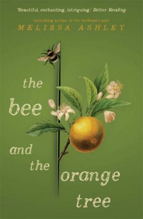 The Bee And The Orange Tree by Melissa Ashley