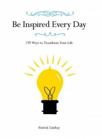 Be Inspired Every Day by Patrick Lindsay