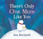 Theres Only One Mum Like You
