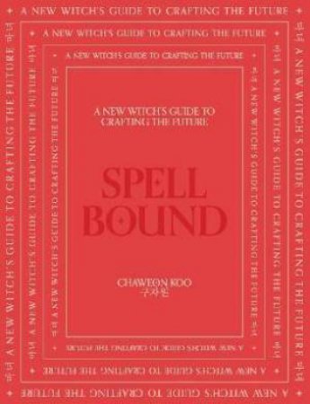 Spell Bound by Chaweon Koo