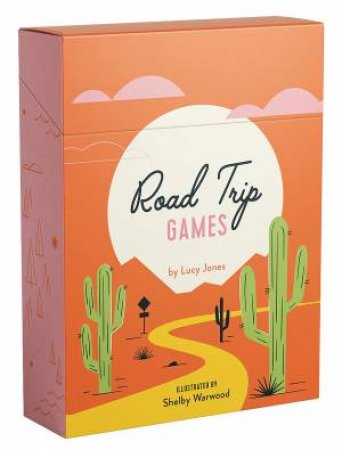 Road Trip Games by Lucy Jones & Shelby Warwood