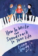 How to Write the Soundtrack to Your Life