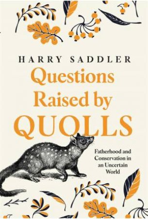 Questions Raised By Quolls by Harry Saddler