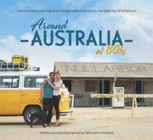 Around Australia At 80ks by Meredith Schofield