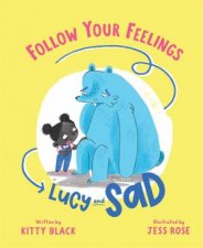 Follow Your Feelings Lucy And Sad