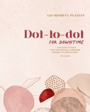 150 Mindful Puzzles DotToDot For Downtime