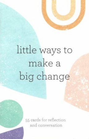 Little Ways To Make A Big Change