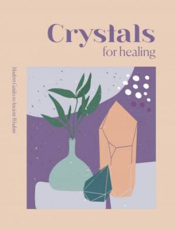 Crystals For Healing by Various