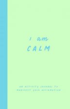 I Am Calm