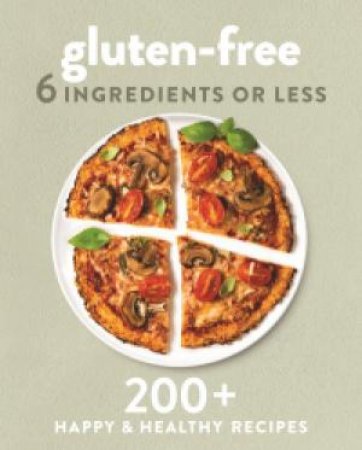 6 Ingredients Or Less: Gluten-Free by Various