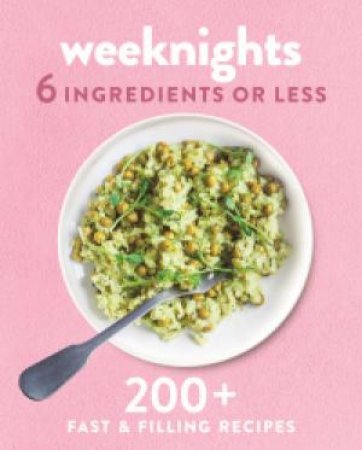 6 Ingredients Or Less: Weeknights by Various