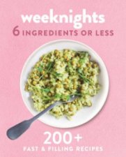 6 Ingredients Or Less Weeknights