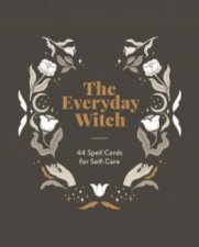 The Everyday Witch 44 Spell Cards For SelfCare