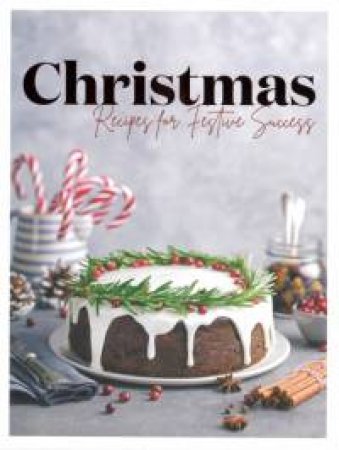 Christmas Recipes for Festive Success by Various