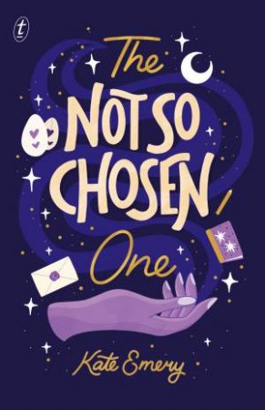 The Not So Chosen One by Kate Emery