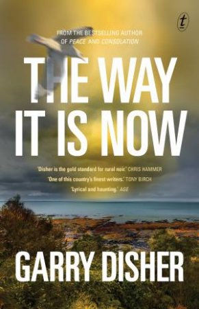 The Way It Is Now by Garry Disher
