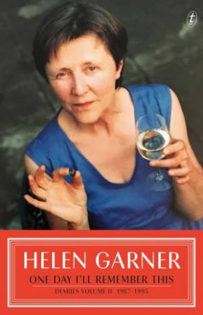 One Day I'll Remember This by Helen Garner