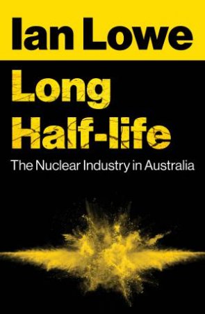 Long Half-Life by Ian Lowe