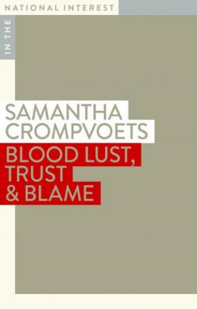 Blood Lust, Trust & Blame by Samantha Crompvoets