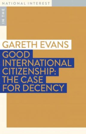 Good International Citizenship by Gareth Evans