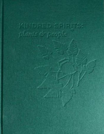 Kindred Spirits: Plants and People