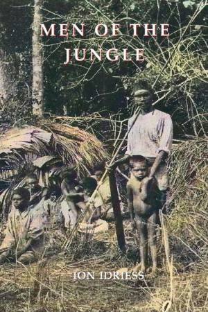 Men Of The Jungle by Ion Idriess