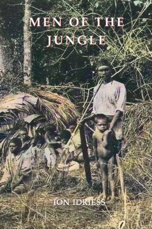 Men Of The Jungle by Ion Idriess