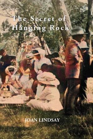 The Secret Of Hanging Rock by Joan Lindsay