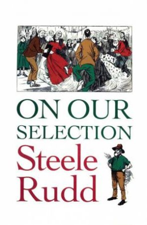 On Our Selection by Steele Rudd