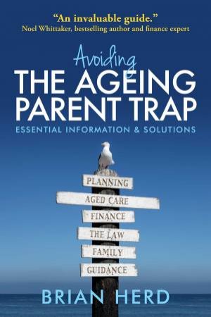 Avoiding The Ageing Parent Trap by Brian Herd