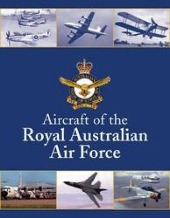 Aircraft Of The Royal Australian Air Force by Various