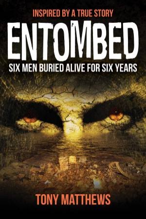 Entombed by Tony Matthews