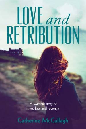 Love And Retribution by Catherine McCullagh