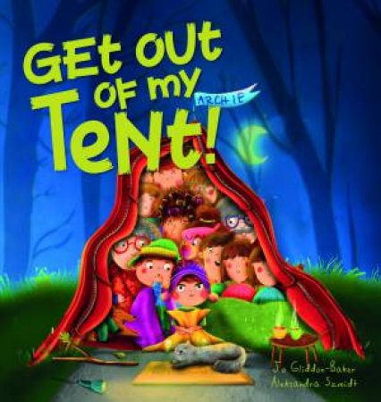 Get Out of My Tent (Big Book Edition) by Jo Gliddon-Baker & Aleksandra Szmidt