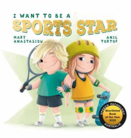 I Want to Be a Sports Star by Mary Anastasiou & Anil Tortop