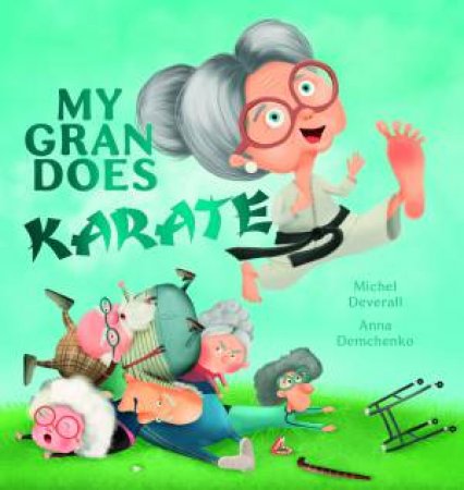 My Gran Does Karate by Michel Deverall & Anna Demchenko