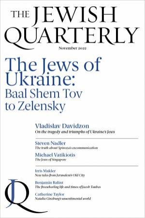 The Jews Of Ukraine: Baal Shem Tov To Zelensky: Jewish Quarterly 250 by Jonathan Pearlman
