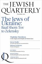 The Jews Of Ukraine Baal Shem Tov To Zelensky Jewish Quarterly 250