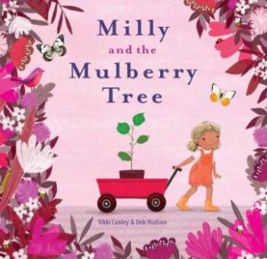 Milly And The Mulberry Tree by Vikki Conley