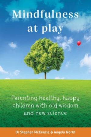 Mindfulness At Play by Stephen McKenzie