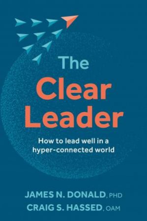 The Clear Leader by James N. Donald & Craig Hassed