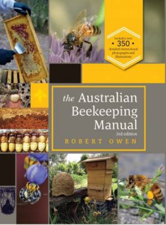 The Australian Beekeeping Manual (3rd Edition) by Robert Owen