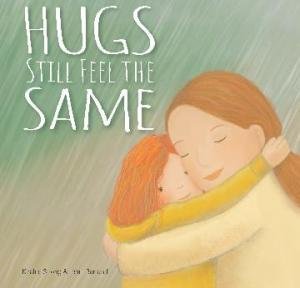 Hugs Still Feel the Same by Kiralee Strong, Jenni Barrand