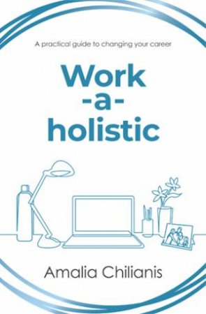Work-A-Holistic by Amalia Chilianis