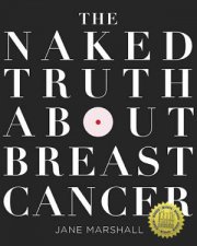 The Naked Truth About Breast Cancer