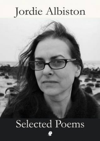 Selected Poems by Jordie Albiston
