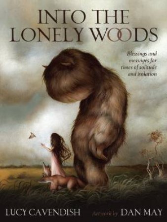 Into The Lonely Woods by Lucy Cavendish