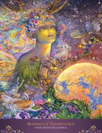 Blessings Of Thankfulness by Angela Hartfield & Josephine Wall